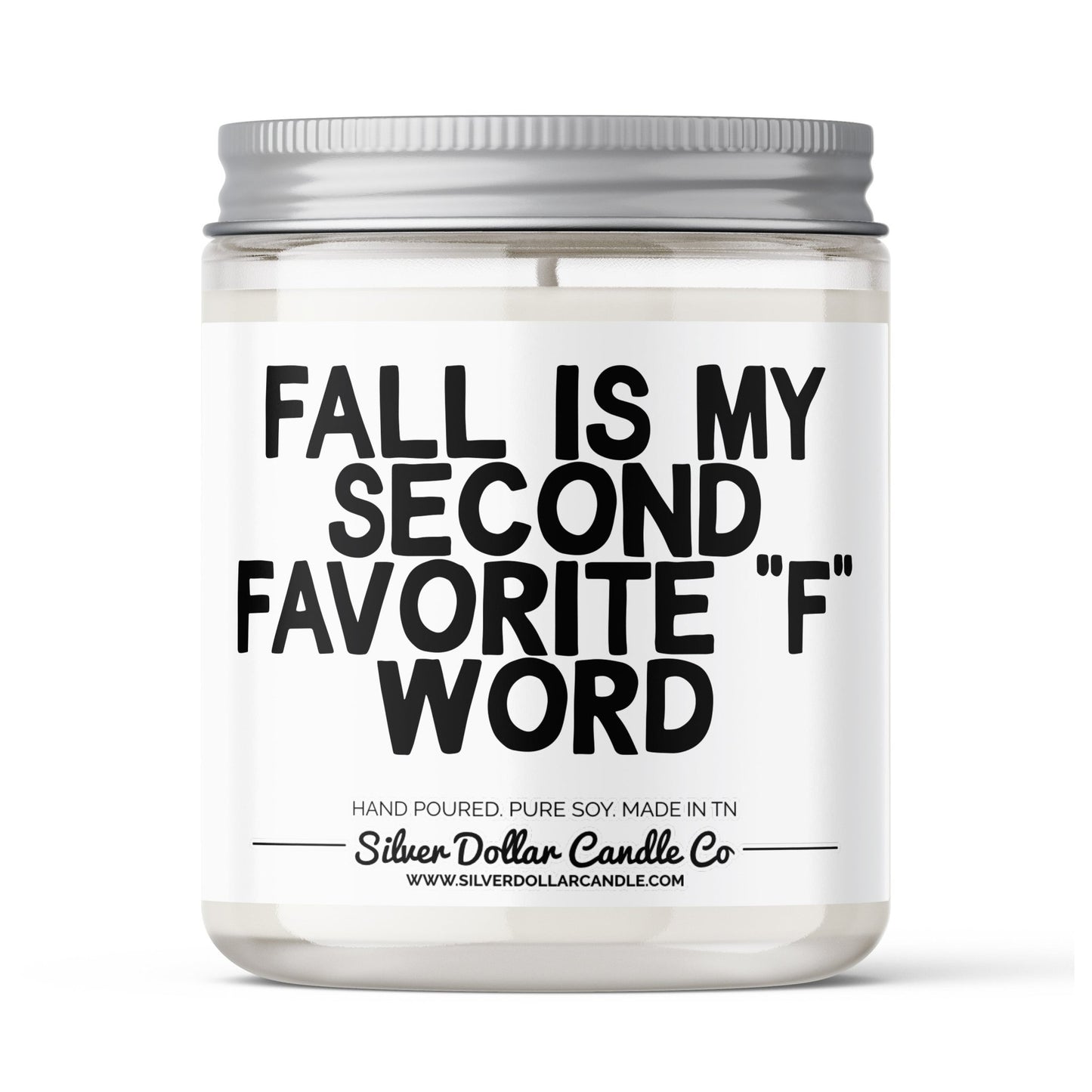 'Fall Is My Second Favorite F Word' Funny Candle - 9/16oz 100% All - Natural Handmade Soy Wax Candle - Silver Dollar Candle Co all natural soy candle