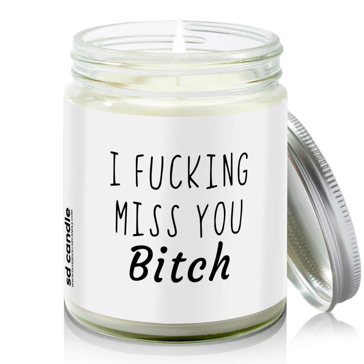 I Fucking Miss You Bitch Candle | Sarcastic Scents Candle | Choose Any Scent - Silver Dollar Candle Co all natural soy candle