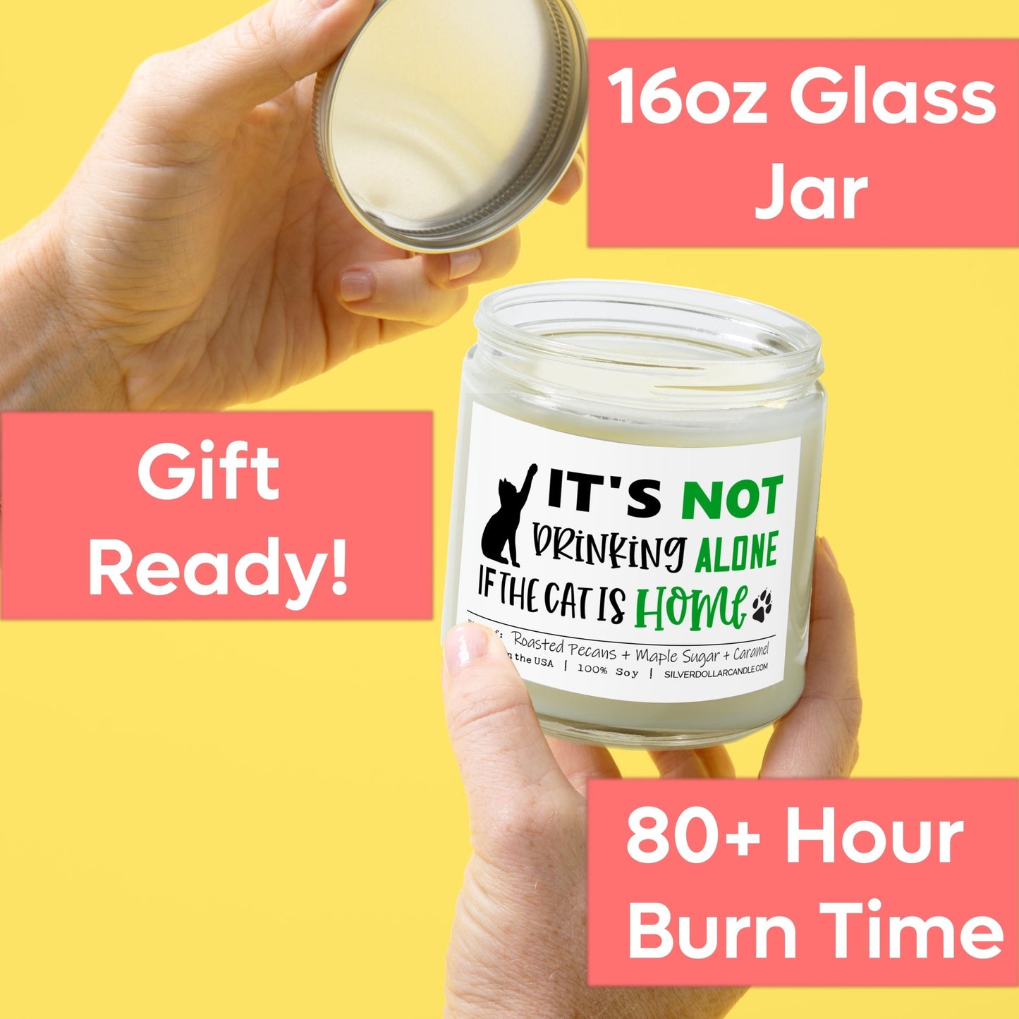 Its Not Drinking Alone If The Cat Is Home Candle | 9/16oz Sweet Pecan Scented Candle - Silver Dollar Candle Co all natural soy candle