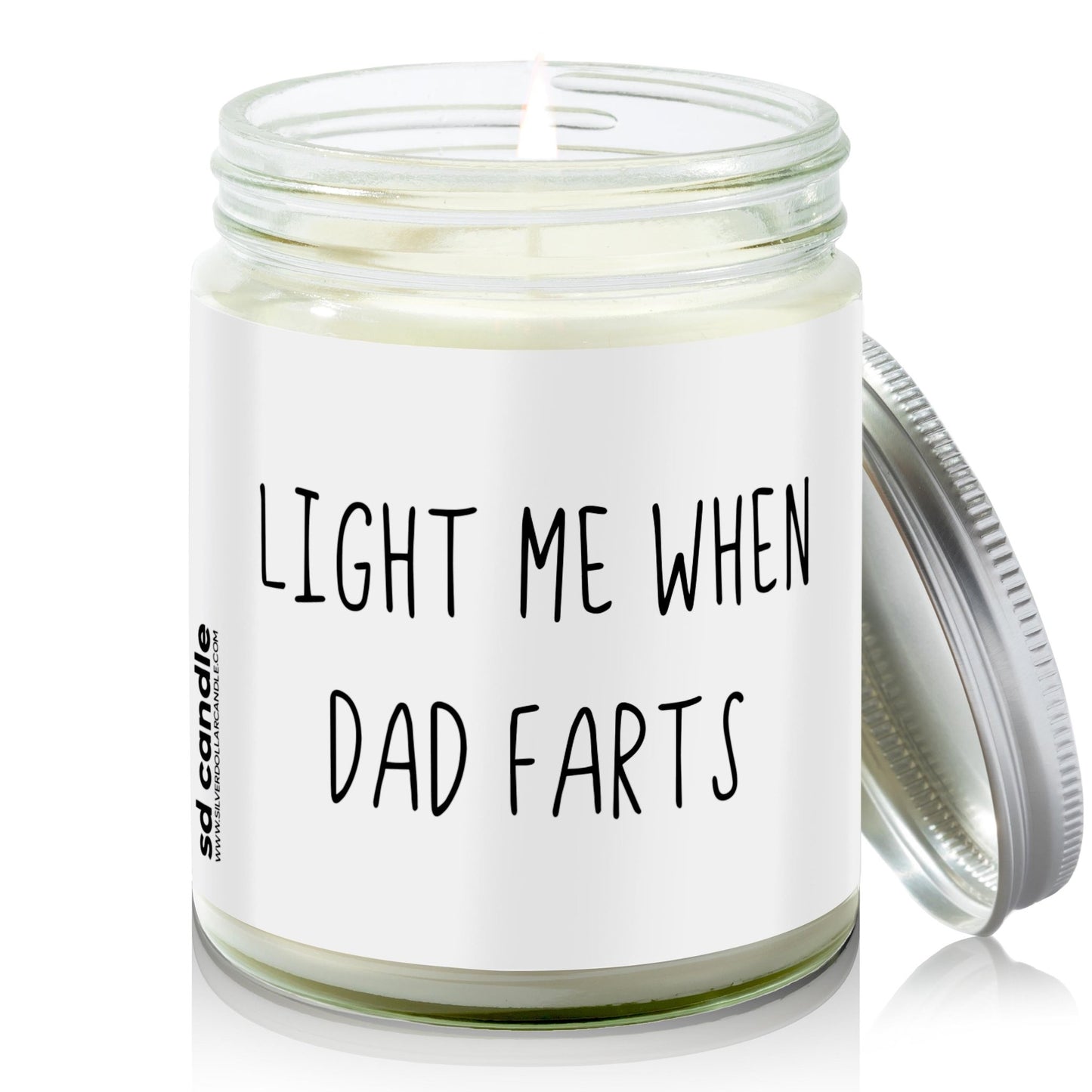 Light me when Dad Farts Candle | Sarcastic Scents Candle | Choose Any Scent - Silver Dollar Candle Co all natural soy candle