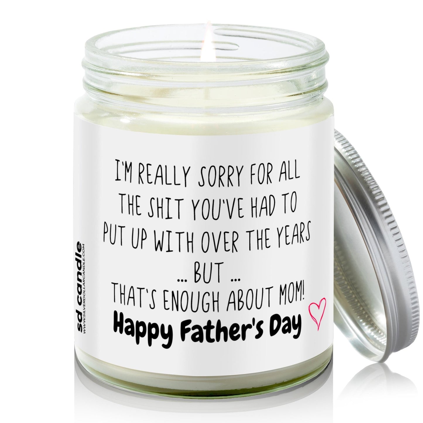 Sorry for all the sh*t you put up with Fathers Day Candle | Sarcastic Scents Candle - Silver Dollar Candle Co all natural soy candle