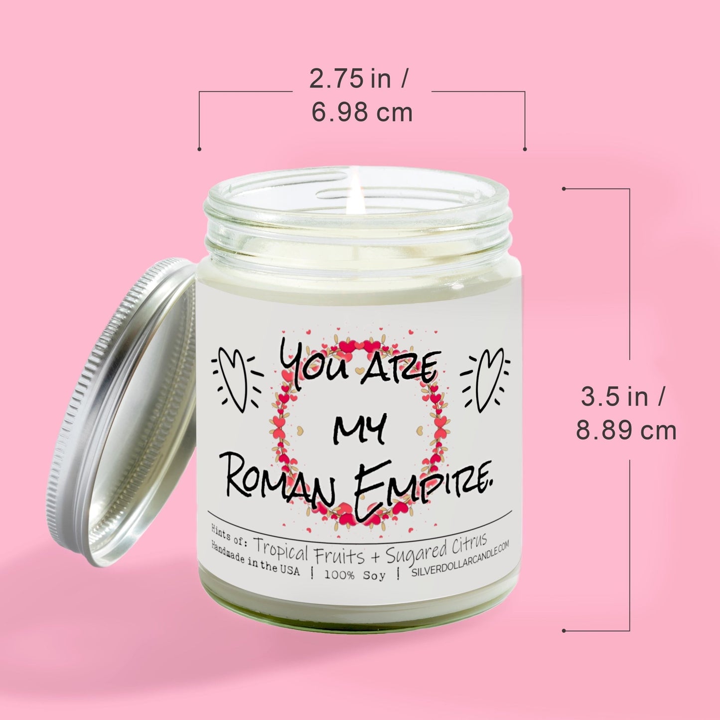 'You are my Roman Empire' Love Candle - Handmade 9oz Soy Candle, Tropical Fruits & Sugared Citrus Scent, Eco - Friendly Cotton Wick - Silver Dollar Candle Co all natural soy candle