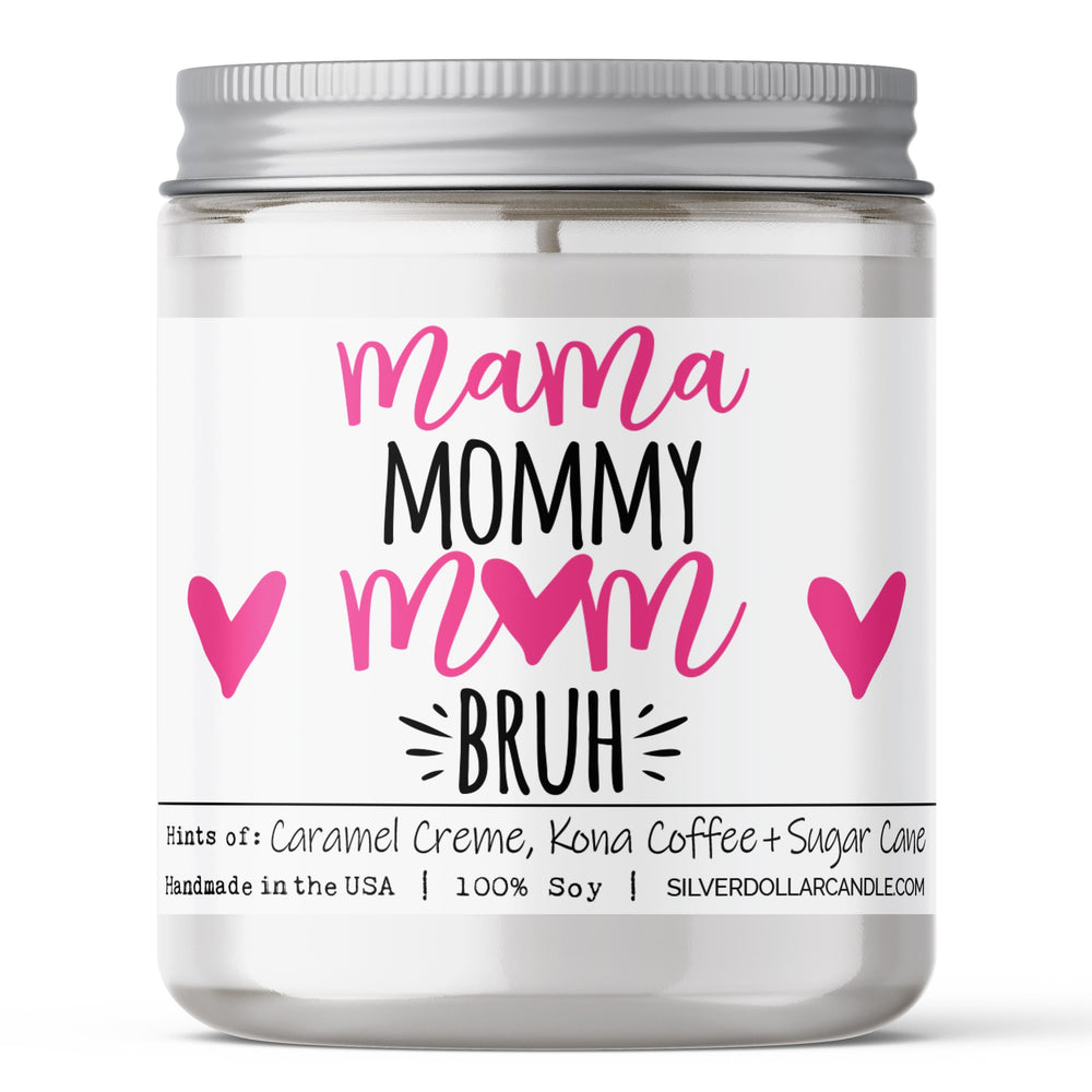 Mama, Mommy, Mom, Bruh - Funny Mom Candle - Brazilian Coffee Scented Candle, 9oz Soy Wax | Caramel Crème & Kona Coffee Aroma, Hand-Poured, Eco-Friendly