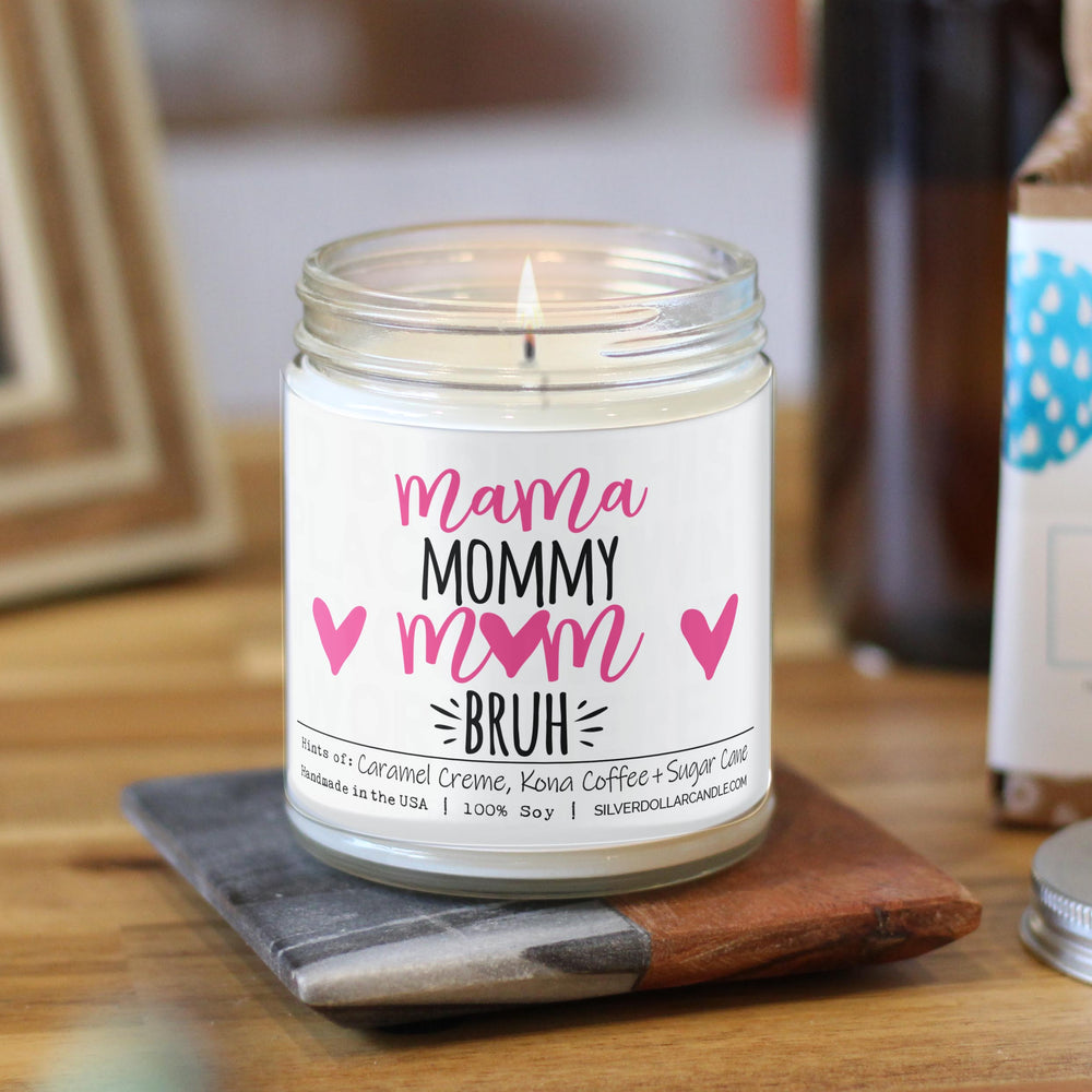 Mama, Mommy, Mom, Bruh - Funny Mom Candle - Brazilian Coffee Scented Candle, 9oz Soy Wax | Caramel Crème & Kona Coffee Aroma, Hand-Poured, Eco-Friendly