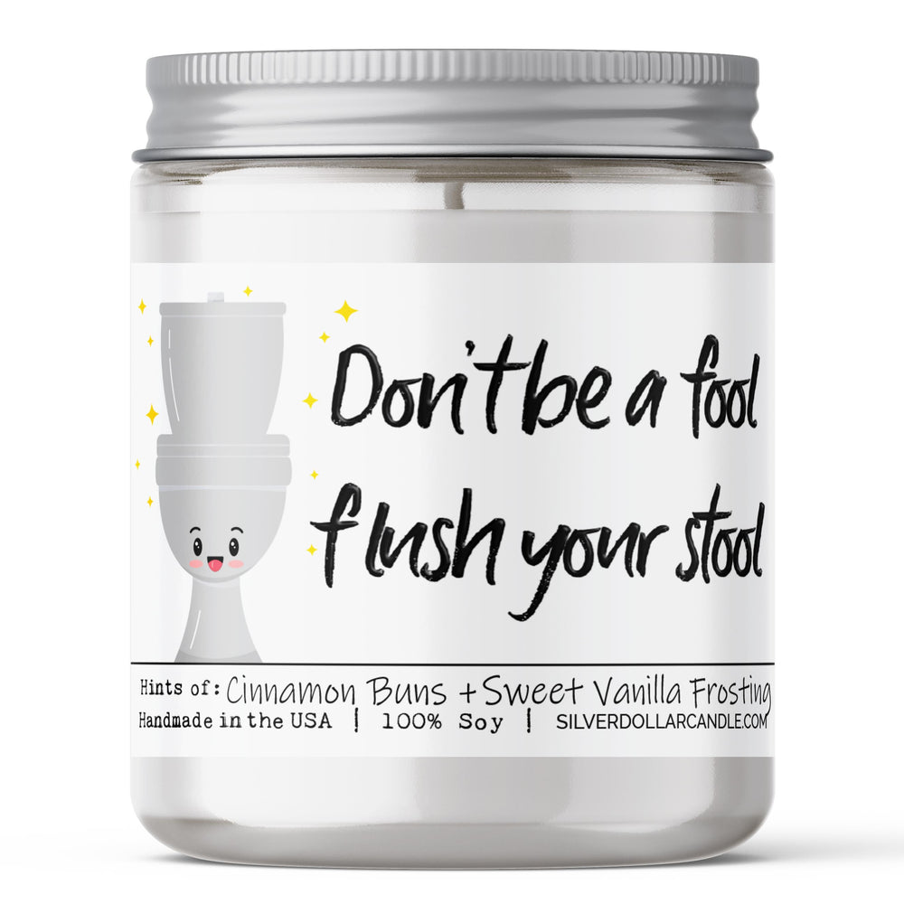 'Don’t be a fool, flush your stool' Bathroom Candle - Cinnabomb Scented Candle | 9oz All-Natural Soy Wax & Cotton Wick | Warm Cinnamon & Vanilla Aroma | Eco-Friendly Glass Jar