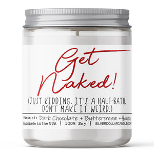 'Get Naked! Just Kidding, It’s a Half-Bath' Funny New Home Candle - Chocolate Brownie Scented Candle, 9oz Soy Wax, Hand-Poured in USA, Eco-Friendly