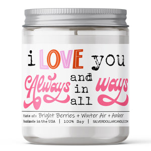 'I Love You Always, and in All Ways' Love/Anniversary/Valentine's Day Candle - Balsam & Berry 9oz Soy Candle, Handcrafted in USA, Eco-Friendly Glass - Citrus, Fir, Amber Scent