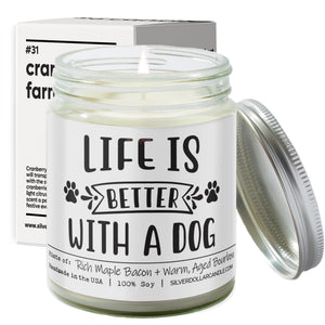 Life Is Better With A Dog Candle | 9/16oz Bacon + Bourbon Scented Candle
