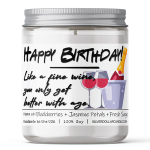 'Happy Birthday! Like fine wine, you only get better with age' - 9oz Handmade Soy Wax Candle - Blackberry Jam Scented with Blackberries, Jasmine & Sage Scent