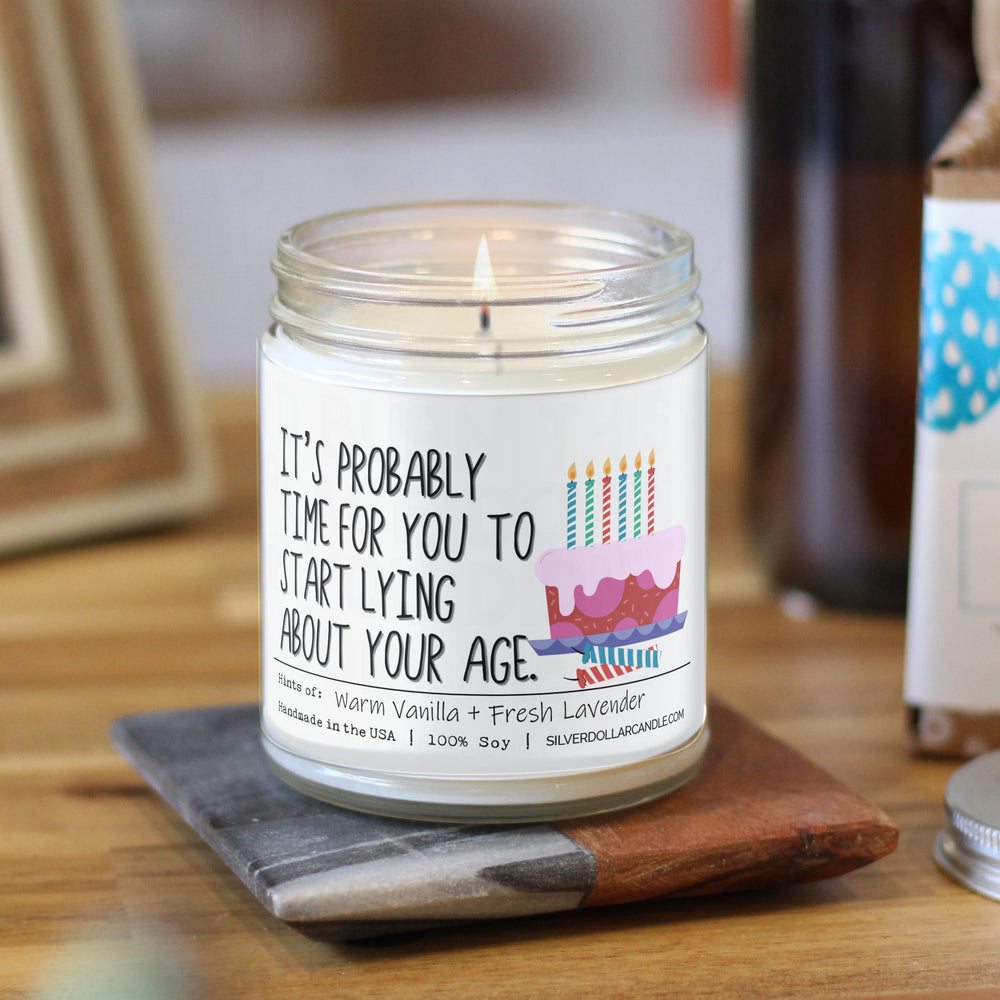 'It’s probably time for you to start lying about your age' - 9oz Lavender Vanilla Soy Wax Scented Candle - Warm Vanilla and Fresh Lavender Blend for Relaxation
