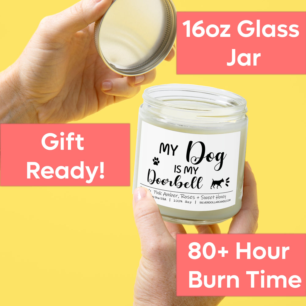 My Dog Is My Doorbell Candle | 9/16oz Pink Amber + Honey Scented Candle
