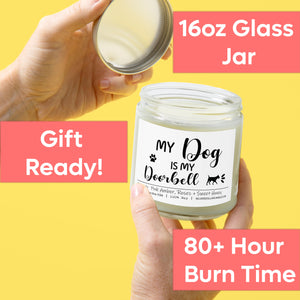 My Dog Is My Doorbell Candle | 9/16oz Pink Amber + Honey Scented Candle