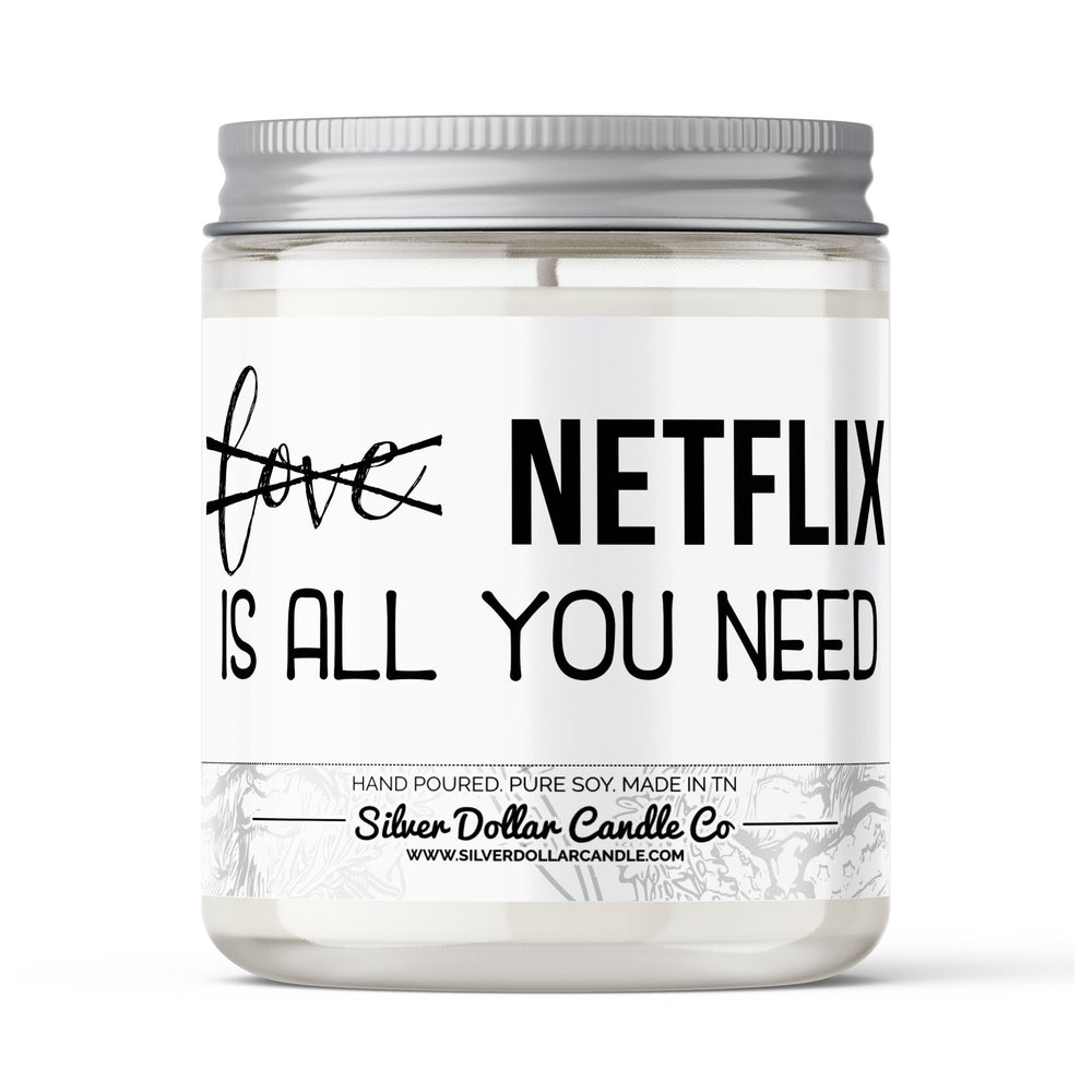 'All You Need Is Netflix' Soy Candle - Silver Dollar Candle Co all natural soy candle