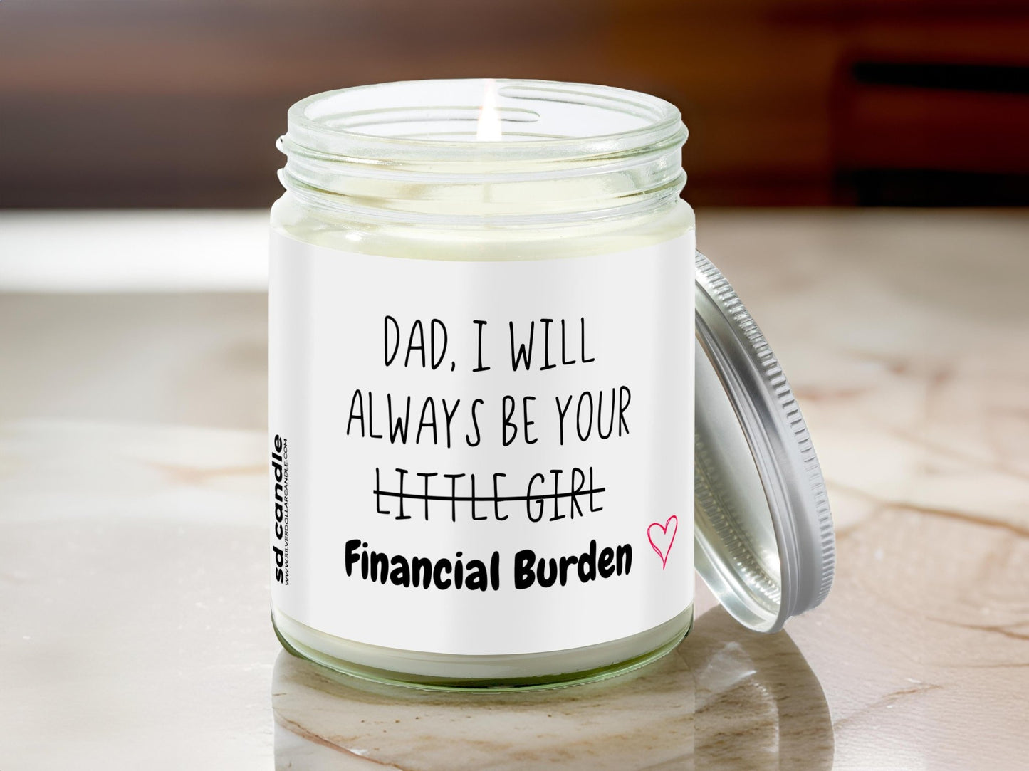 Dad, I'll always be your Financial Burden Candle | Sarcastic Scents Candle | Choose Any Scent - Silver Dollar Candle Co all natural soy candle