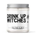 'Drink Up Witches' Fall Candle - Halloween Candle - 9/16oz 100% All - Natural Handmade Soy Wax Candle - Silver Dollar Candle Co all natural soy candle