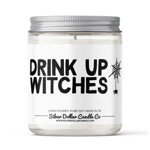 'Drink Up Witches' Fall Candle - Halloween Candle - 9/16oz 100% All - Natural Handmade Soy Wax Candle - Silver Dollar Candle Co all natural soy candle