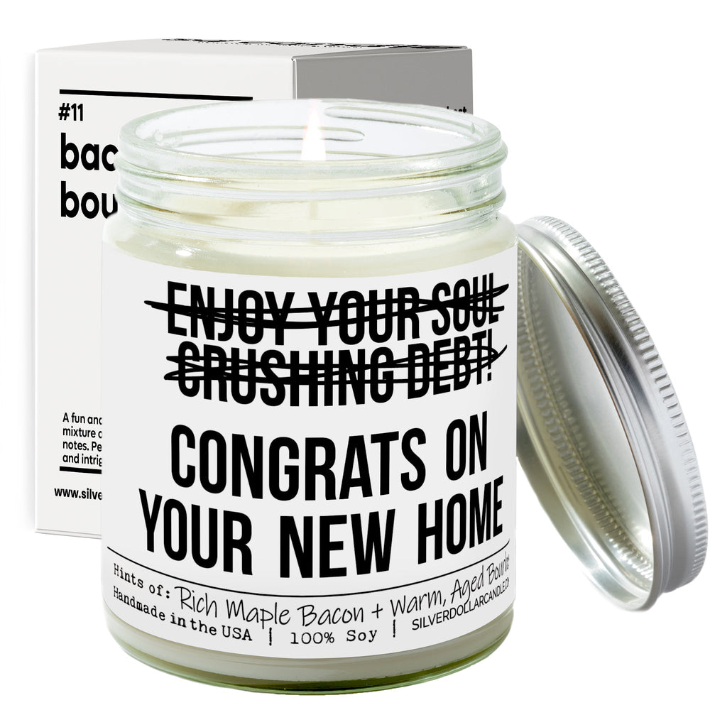 
                  
                    Enjoy Your Soul Crushing Debt! Congrats on Your New Home Candle - New Home Candle - 9oz Maple Bacon & Bourbon Scented Candle, Hand - Poured Soy Wax, Cotton Wick, Veteran Made - Silver Dollar Candle Co all natural soy candle
                  
                