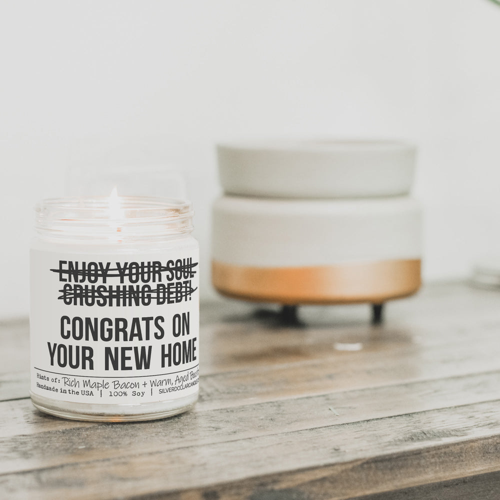 
                  
                    Enjoy Your Soul Crushing Debt! Congrats on Your New Home Candle - New Home Candle - 9oz Maple Bacon & Bourbon Scented Candle, Hand - Poured Soy Wax, Cotton Wick, Veteran Made - Silver Dollar Candle Co all natural soy candle
                  
                