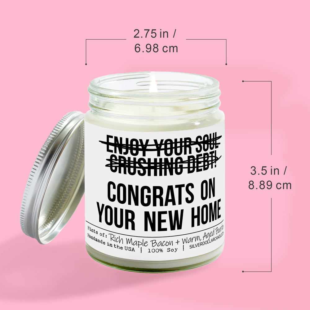 
                  
                    Enjoy Your Soul Crushing Debt! Congrats on Your New Home Candle - New Home Candle - 9oz Maple Bacon & Bourbon Scented Candle, Hand - Poured Soy Wax, Cotton Wick, Veteran Made - Silver Dollar Candle Co all natural soy candle
                  
                