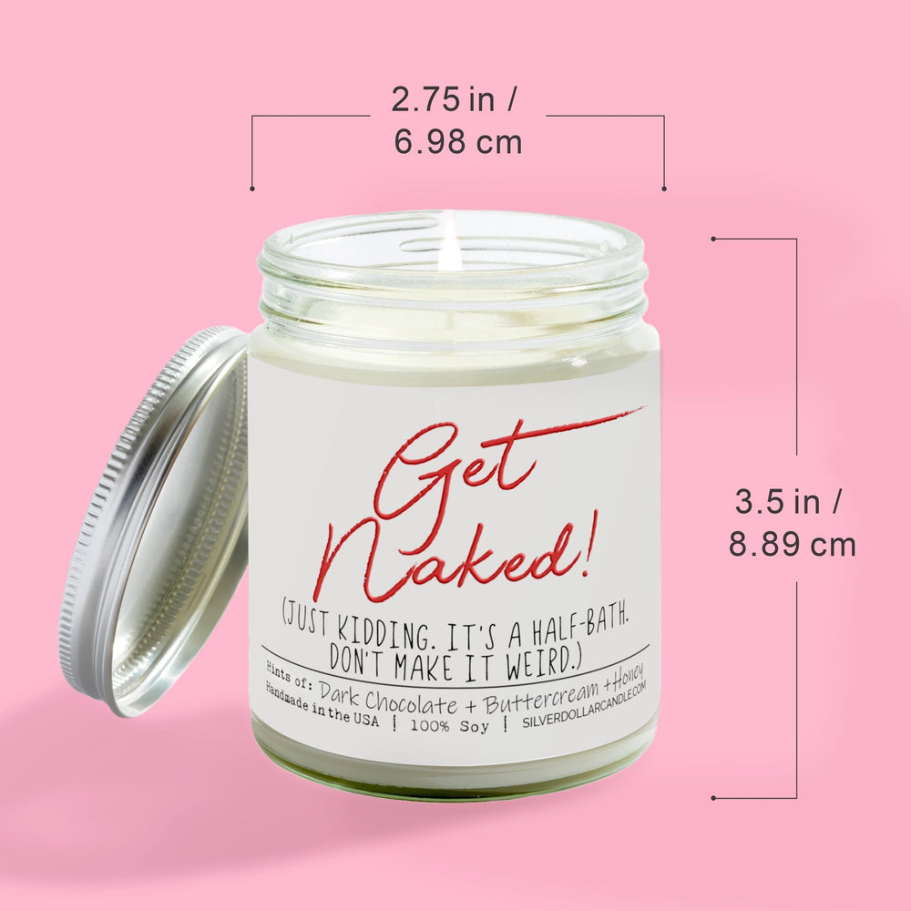 
                  
                    'Get Naked! Just Kidding, It’s a Half - Bath' Funny New Home Candle - Chocolate Brownie Scented Candle, 9oz Soy Wax, Hand - Poured in USA, Eco - Friendly - Silver Dollar Candle Co all natural soy candle
                  
                