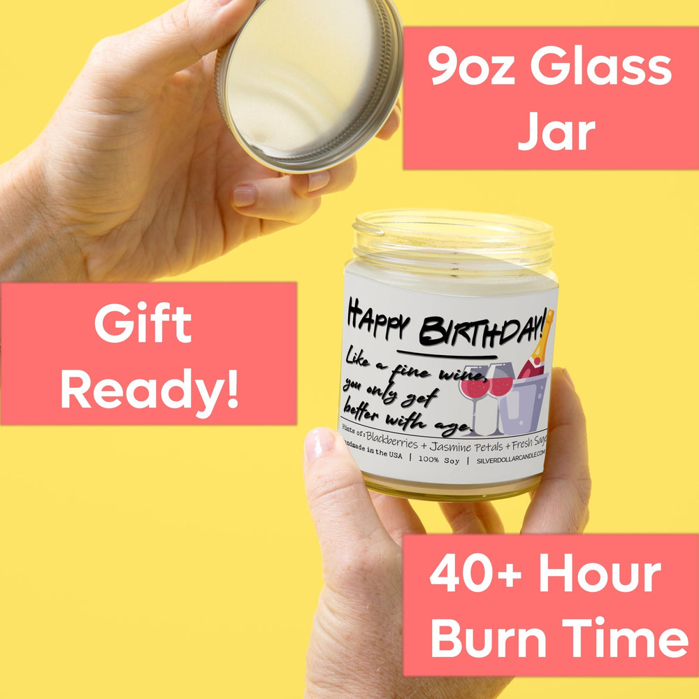 
                  
                    'Happy Birthday! Like fine wine, you only get better with age' - 9oz Handmade Soy Wax Candle - Blackberry Jam Scented with Blackberries, Jasmine & Sage Scent - Silver Dollar Candle Co all natural soy candle
                  
                