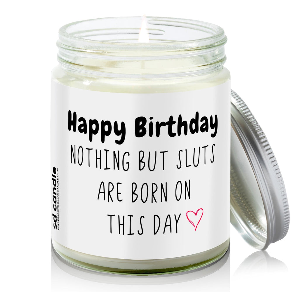 
                  
                    Happy Birthday, nothing but sluts are born on this day Candle | Sarcastic Scents Candle | Choose Any Scent - Silver Dollar Candle Co all natural soy candle
                  
                