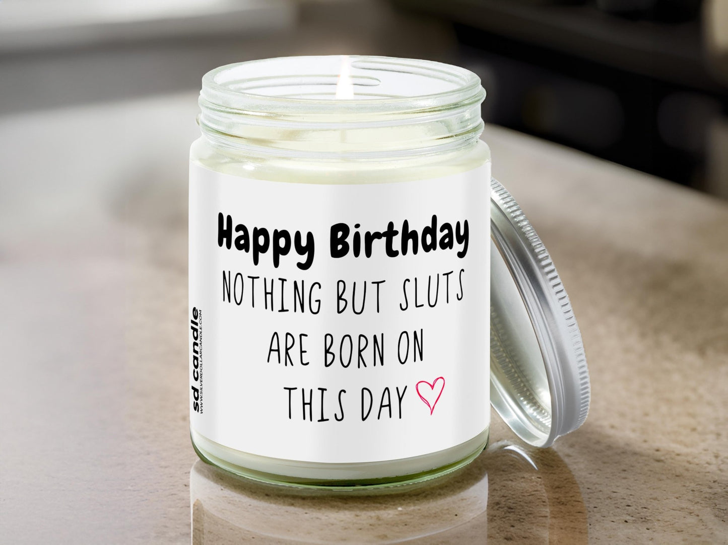 Happy Birthday, nothing but sluts are born on this day Candle | Sarcastic Scents Candle | Choose Any Scent - Silver Dollar Candle Co all natural soy candle