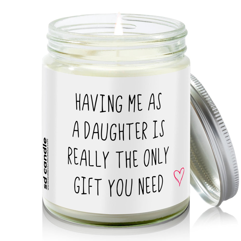 
                  
                    Having Me As A Daughter Gift Candle | Sarcastic Scents Candle | Choose Any Scent - Silver Dollar Candle Co all natural soy candle
                  
                