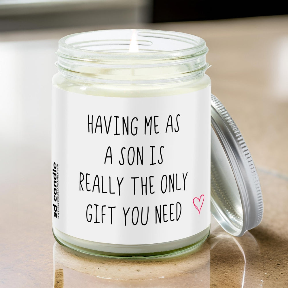 Having Me As A Son Gift Candle | Sarcastic Scents Candle | Choose Any Scent - Silver Dollar Candle Co all natural soy candle