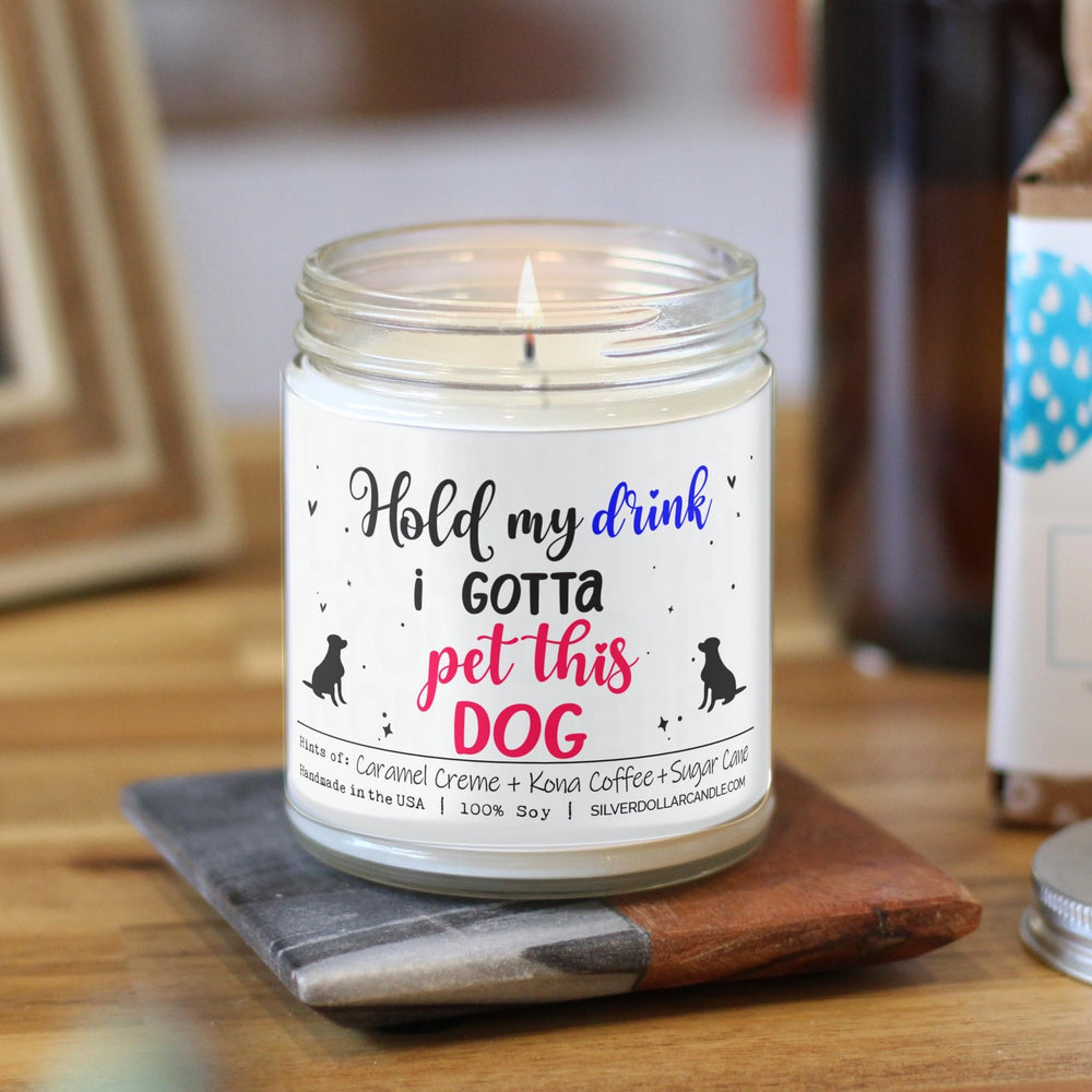 
                  
                    Hold My Drink, I Gotta Pet This Dog Candle | 9/16oz Coffee House Scented Candle - Silver Dollar Candle Co all natural soy candle
                  
                