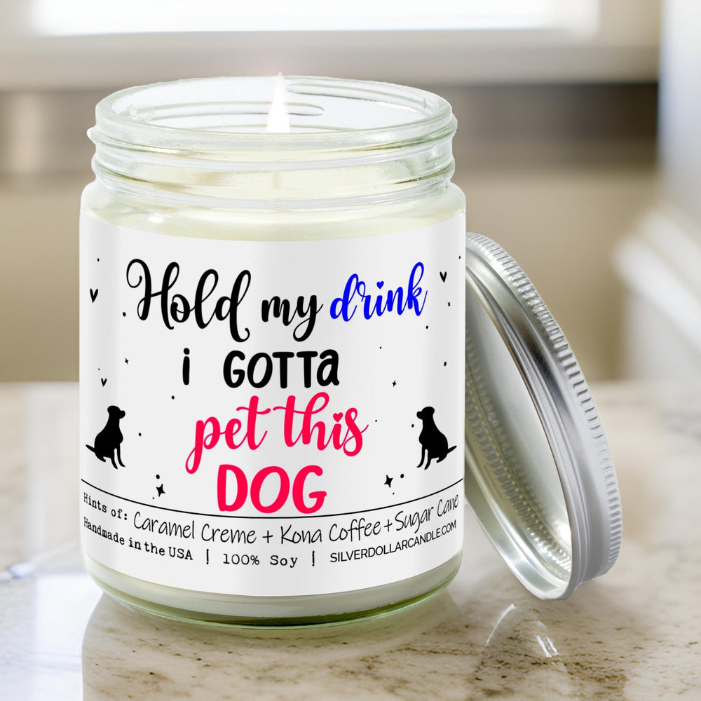 
                  
                    Hold My Drink, I Gotta Pet This Dog Candle | 9/16oz Coffee House Scented Candle - Silver Dollar Candle Co all natural soy candle
                  
                