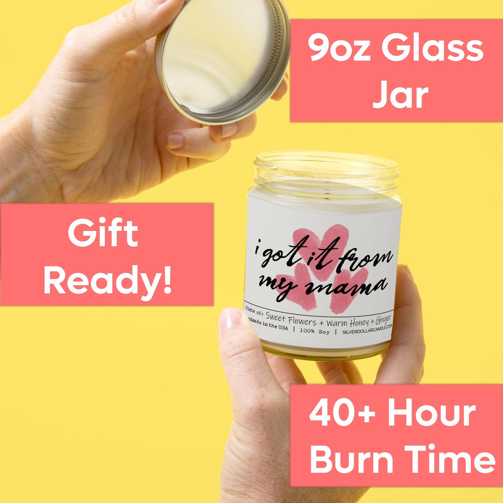 
                  
                    'I got it from my mama' Mom Candle - Sweet Honey & Ginger Scent, All - Natural Soy Wax, Eco - Friendly Cotton Wick - Silver Dollar Candle Co all natural soy candle
                  
                