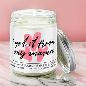 'I got it from my mama' Mom Candle - Sweet Honey & Ginger Scent, All - Natural Soy Wax, Eco - Friendly Cotton Wick - Silver Dollar Candle Co all natural soy candle