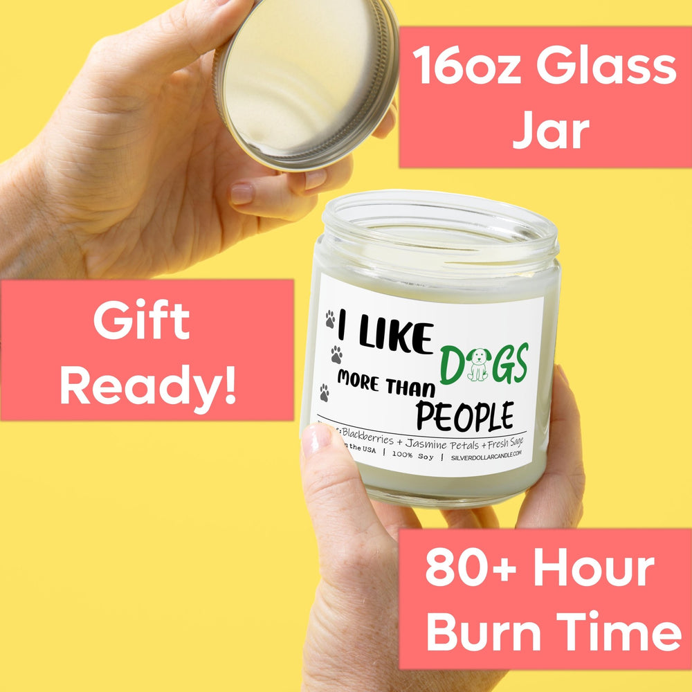 
                  
                    I Like Dogs More Than People Candle | 9/16oz Blackberry Jam Scented Candle - Silver Dollar Candle Co all natural soy candle
                  
                