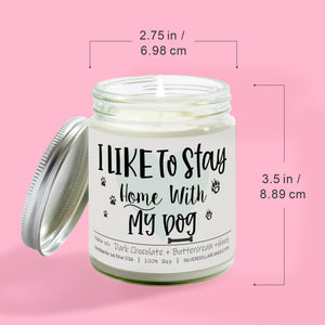 I Like To Stay Home With My Dog Candle | 9/16oz Chocolate Brownie Scented Candle - Silver Dollar Candle Co all natural soy candle