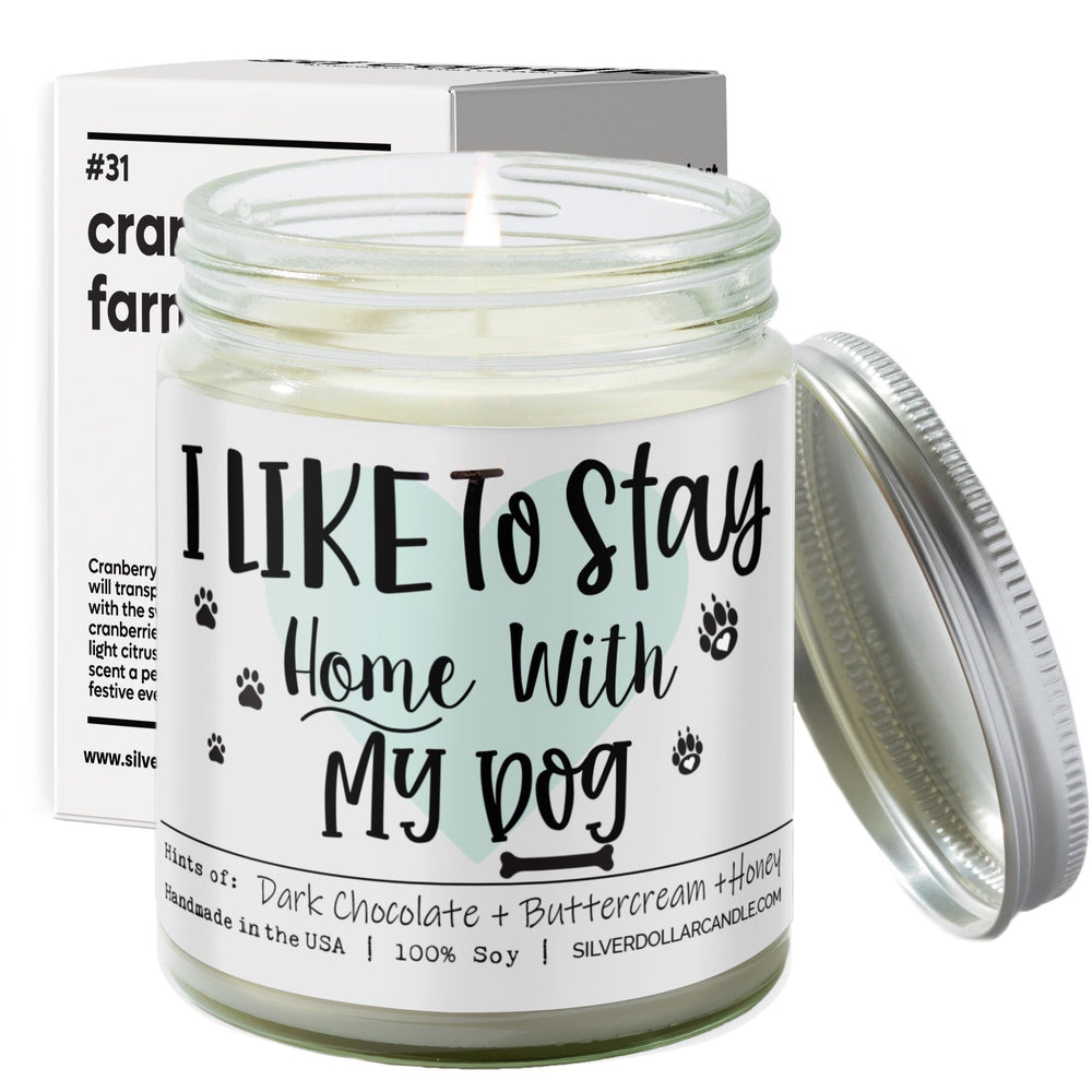 
                  
                    I Like To Stay Home With My Dog Candle | 9/16oz Chocolate Brownie Scented Candle - Silver Dollar Candle Co all natural soy candle
                  
                