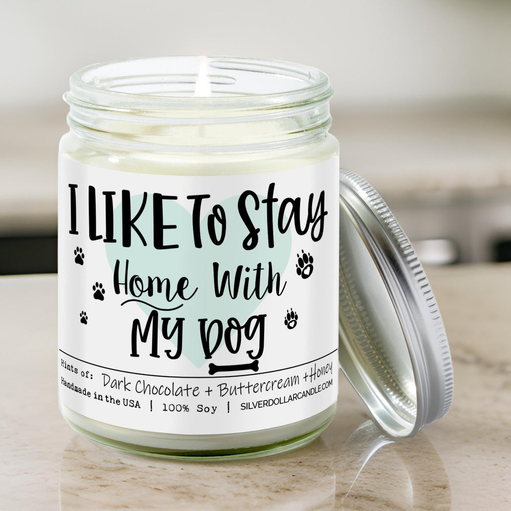 
                  
                    I Like To Stay Home With My Dog Candle | 9/16oz Chocolate Brownie Scented Candle - Silver Dollar Candle Co all natural soy candle
                  
                