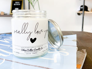 'I Really Love You' Candle - Choose Any Scent - Love/Anniversary/Valentine's Day Candle - 9/16oz 100% All - Natural Handmade Soy Wax Candle - Silver Dollar Candle Co all natural soy candle