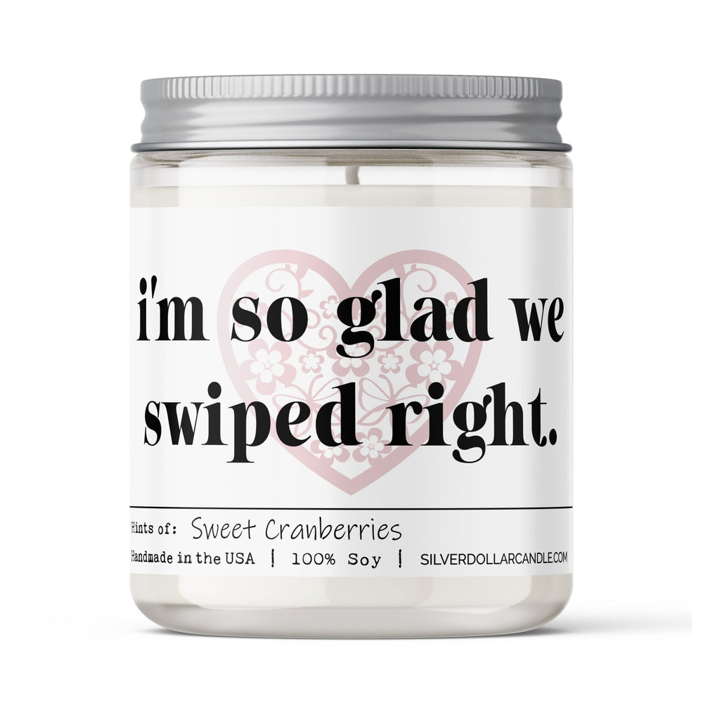 'I’m so glad we swiped right' Love Candle - 9oz Scented Soy Candle | Hand - Poured, Eco - Friendly | SD Candle - Silver Dollar Candle Co all natural soy candle