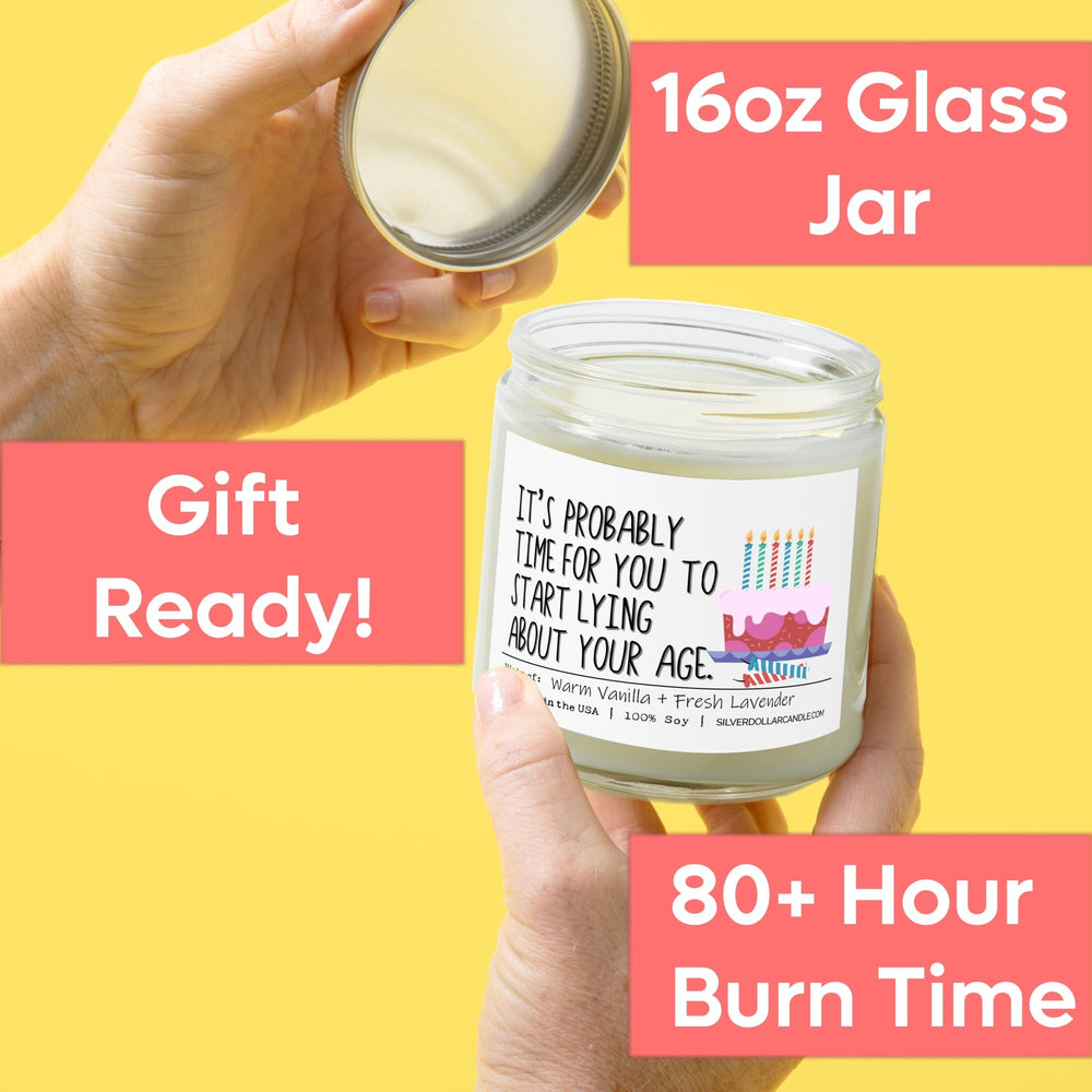 
                  
                    'It’s probably time for you to start lying about your age' - 9oz Lavender Vanilla Soy Wax Scented Candle - Warm Vanilla and Fresh Lavender Blend for Relaxation - Silver Dollar Candle Co all natural soy candle
                  
                