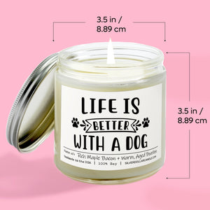 Life Is Better With A Dog Candle | 9/16oz Bacon + Bourbon Scented Candle - Silver Dollar Candle Co all natural soy candle