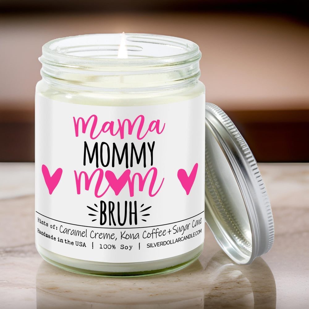 Mama, Mommy, Mom, Bruh - Funny Mom Candle - Brazilian Coffee Scented Candle, 9oz Soy Wax | Caramel Crème & Kona Coffee Aroma, Hand - Poured, Eco - Friendly - Silver Dollar Candle Co all natural soy candle