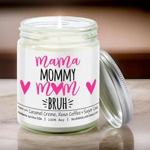 Mama, Mommy, Mom, Bruh - Funny Mom Candle - Brazilian Coffee Scented Candle, 9oz Soy Wax | Caramel Crème & Kona Coffee Aroma, Hand - Poured, Eco - Friendly - Silver Dollar Candle Co all natural soy candle