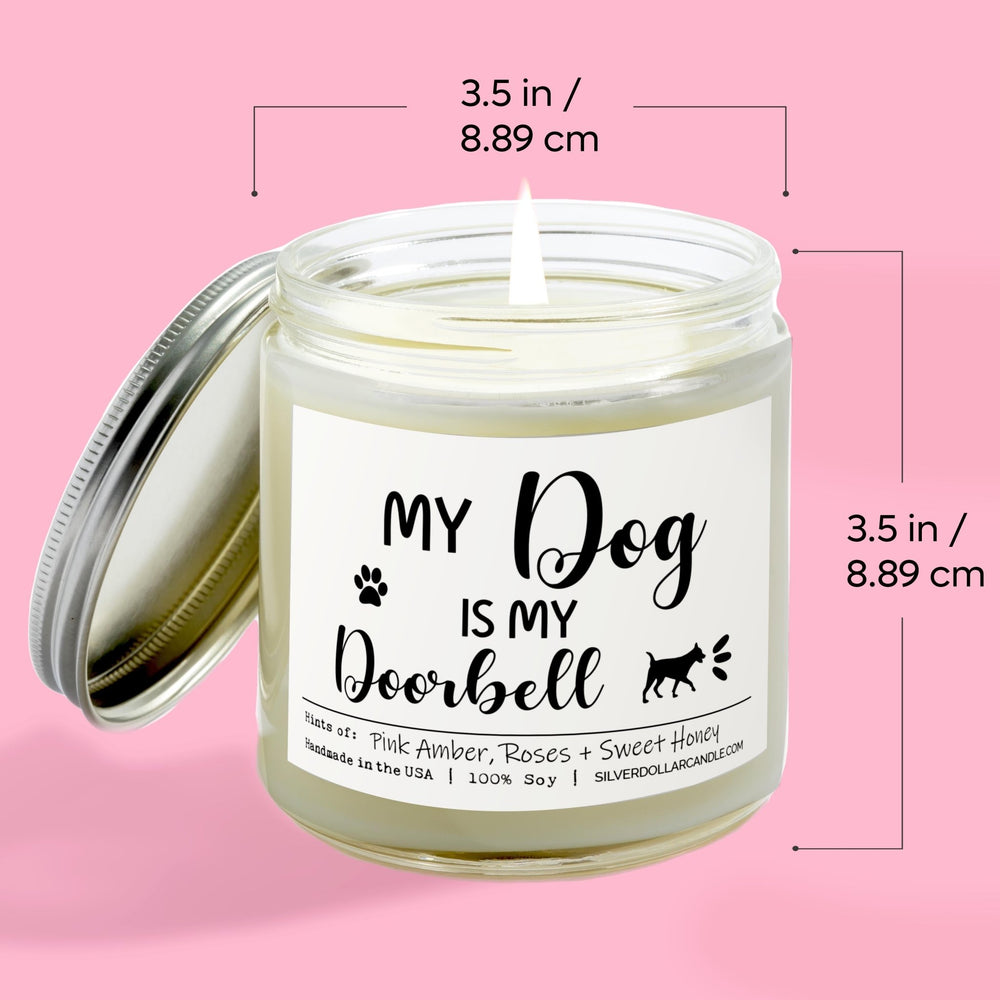 
                  
                    My Dog Is My Doorbell Candle | 9/16oz Pink Amber + Honey Scented Candle - Silver Dollar Candle Co all natural soy candle
                  
                