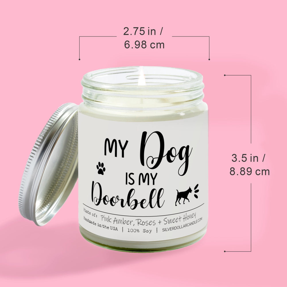 
                  
                    My Dog Is My Doorbell Candle | 9/16oz Pink Amber + Honey Scented Candle - Silver Dollar Candle Co all natural soy candle
                  
                