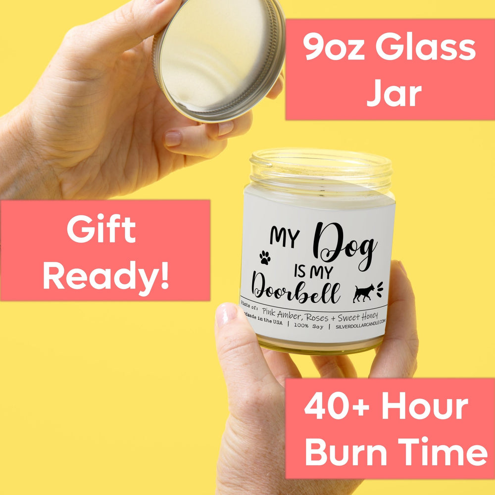 
                  
                    My Dog Is My Doorbell Candle | 9/16oz Pink Amber + Honey Scented Candle - Silver Dollar Candle Co all natural soy candle
                  
                