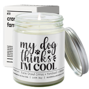 My Dog Thinks I'm Cool Candle | 9/16oz Woodland Orchard Scented Candle - Silver Dollar Candle Co all natural soy candle