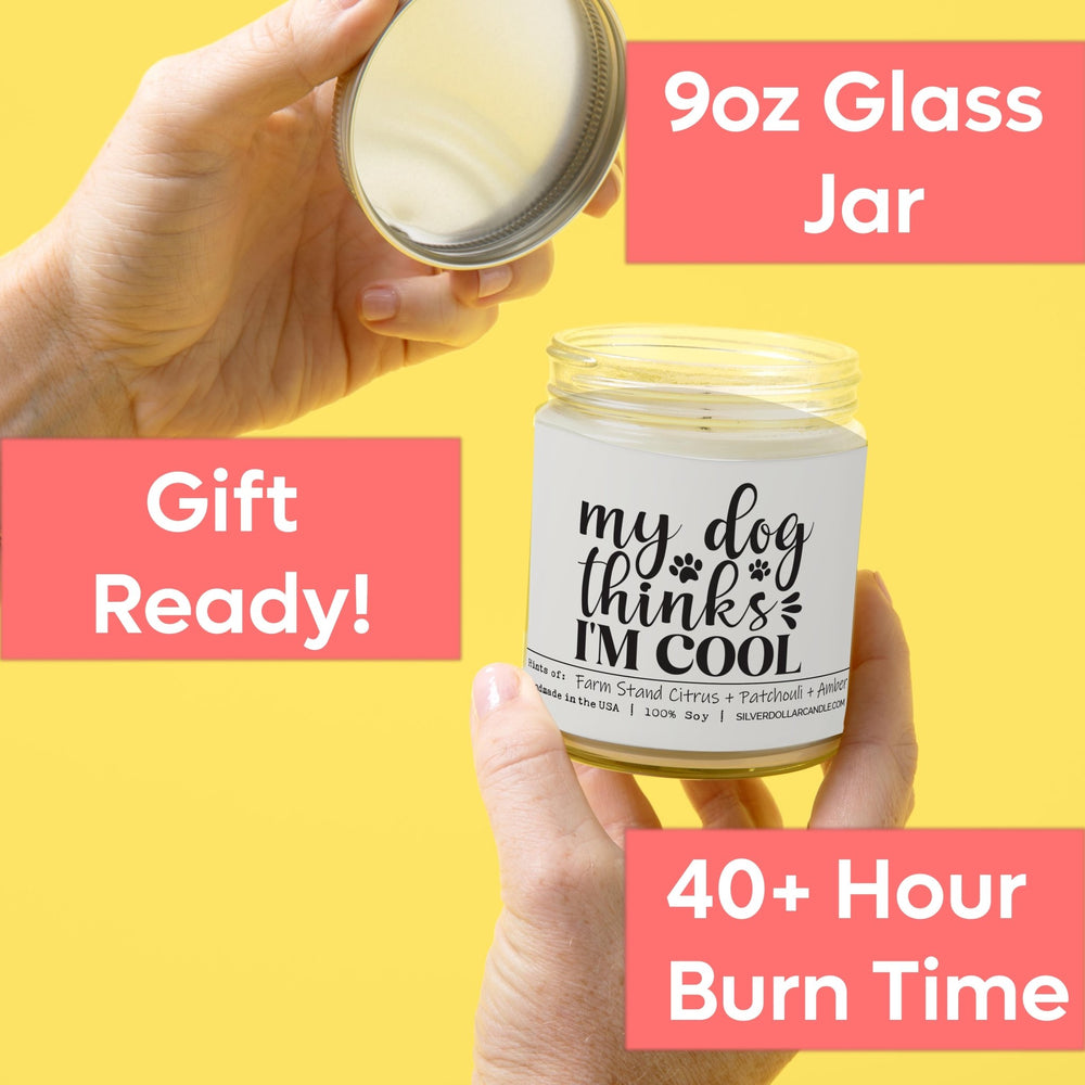 
                  
                    My Dog Thinks I'm Cool Candle | 9/16oz Woodland Orchard Scented Candle - Silver Dollar Candle Co all natural soy candle
                  
                