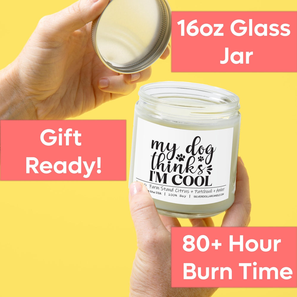 
                  
                    My Dog Thinks I'm Cool Candle | 9/16oz Woodland Orchard Scented Candle - Silver Dollar Candle Co all natural soy candle
                  
                