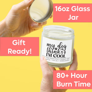 My Dog Thinks I'm Cool Candle | 9/16oz Woodland Orchard Scented Candle - Silver Dollar Candle Co all natural soy candle